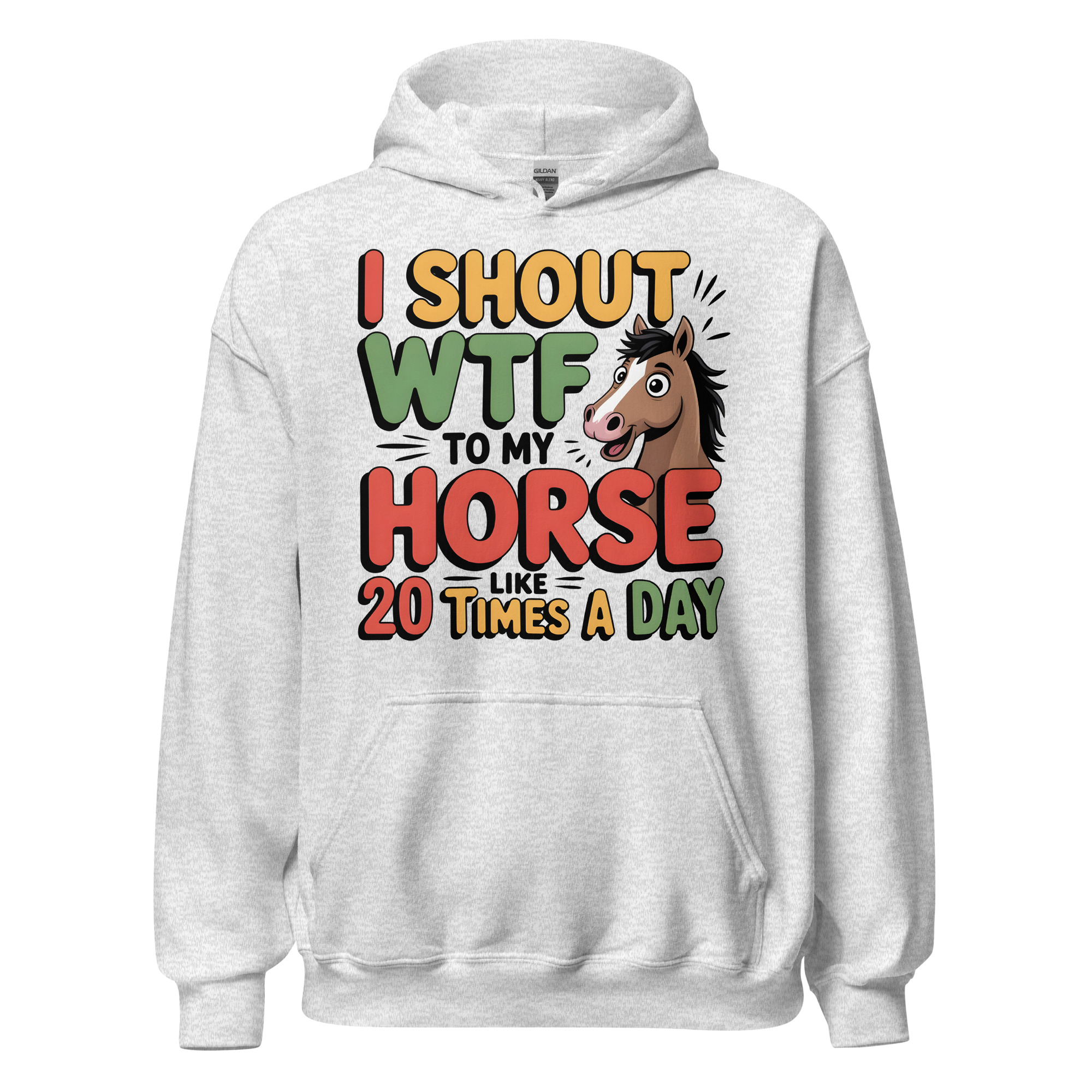i shout wtf to my horse like 20 times a day horselovers unisex hoodie i shout wtf to my horse like 20 times a day horselovers unisex hoodie