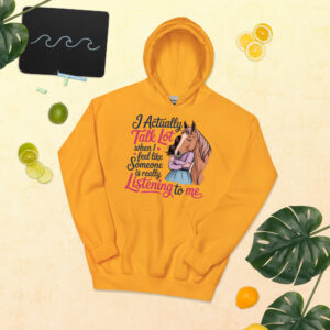 i actually talk a lot when i feel like someone is really listening to me unisex cute horse girl hoodie