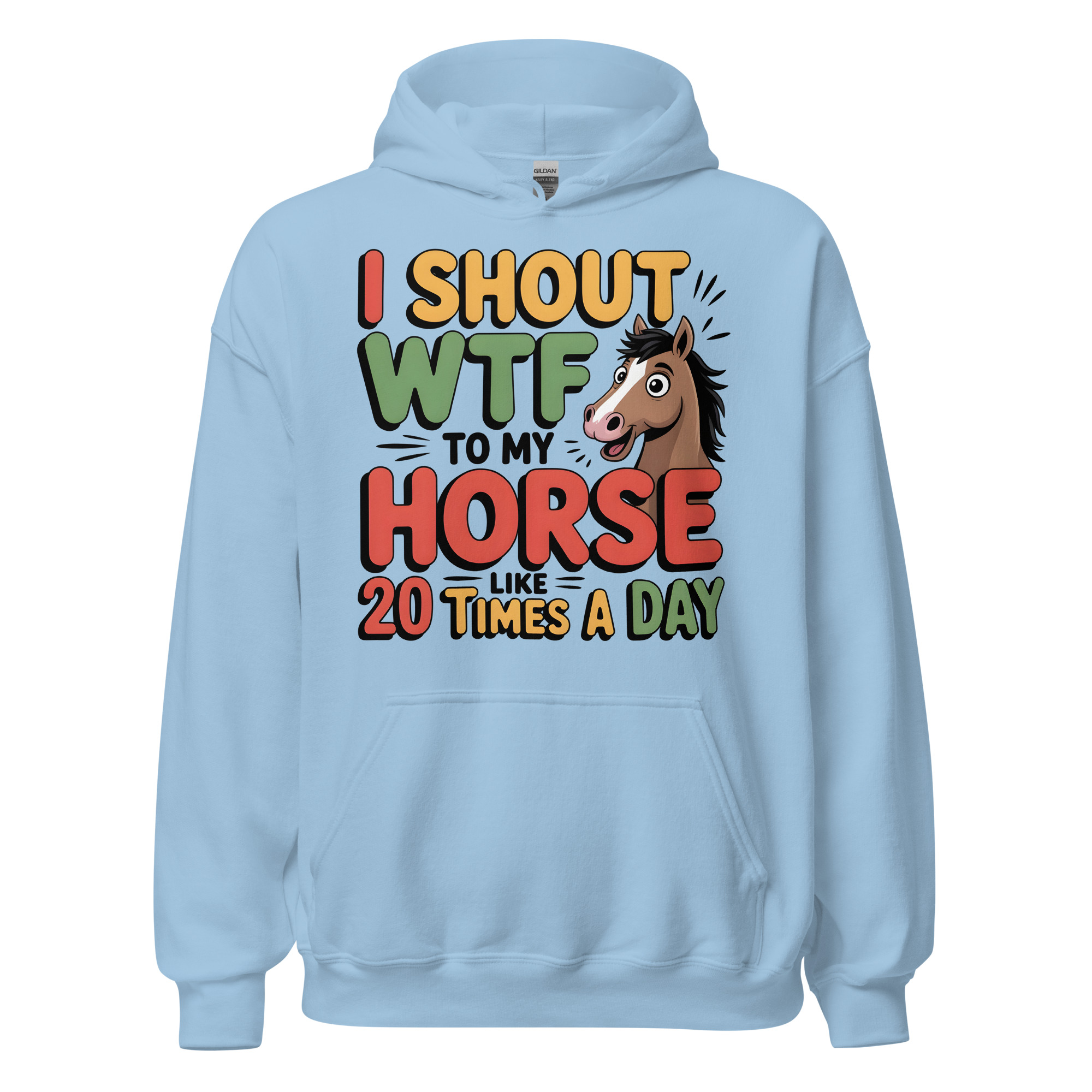 i shout wtf to my horse like 20 times a day horselovers unisex hoodie i shout wtf to my horse like 20 times a day horselovers unisex hoodie