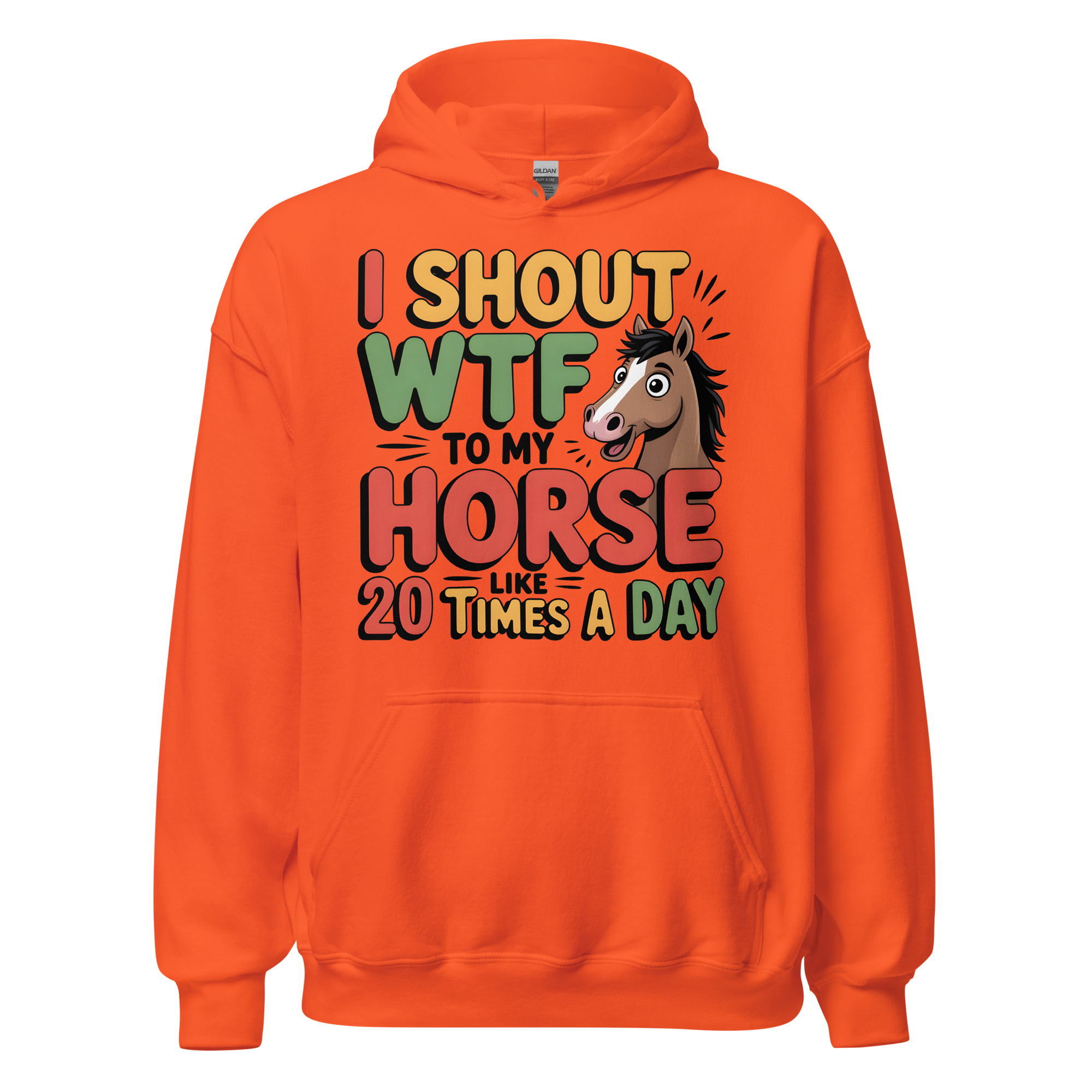 i shout wtf to my horse like 20 times a day horselovers unisex hoodie i shout wtf to my horse like 20 times a day horselovers unisex hoodie