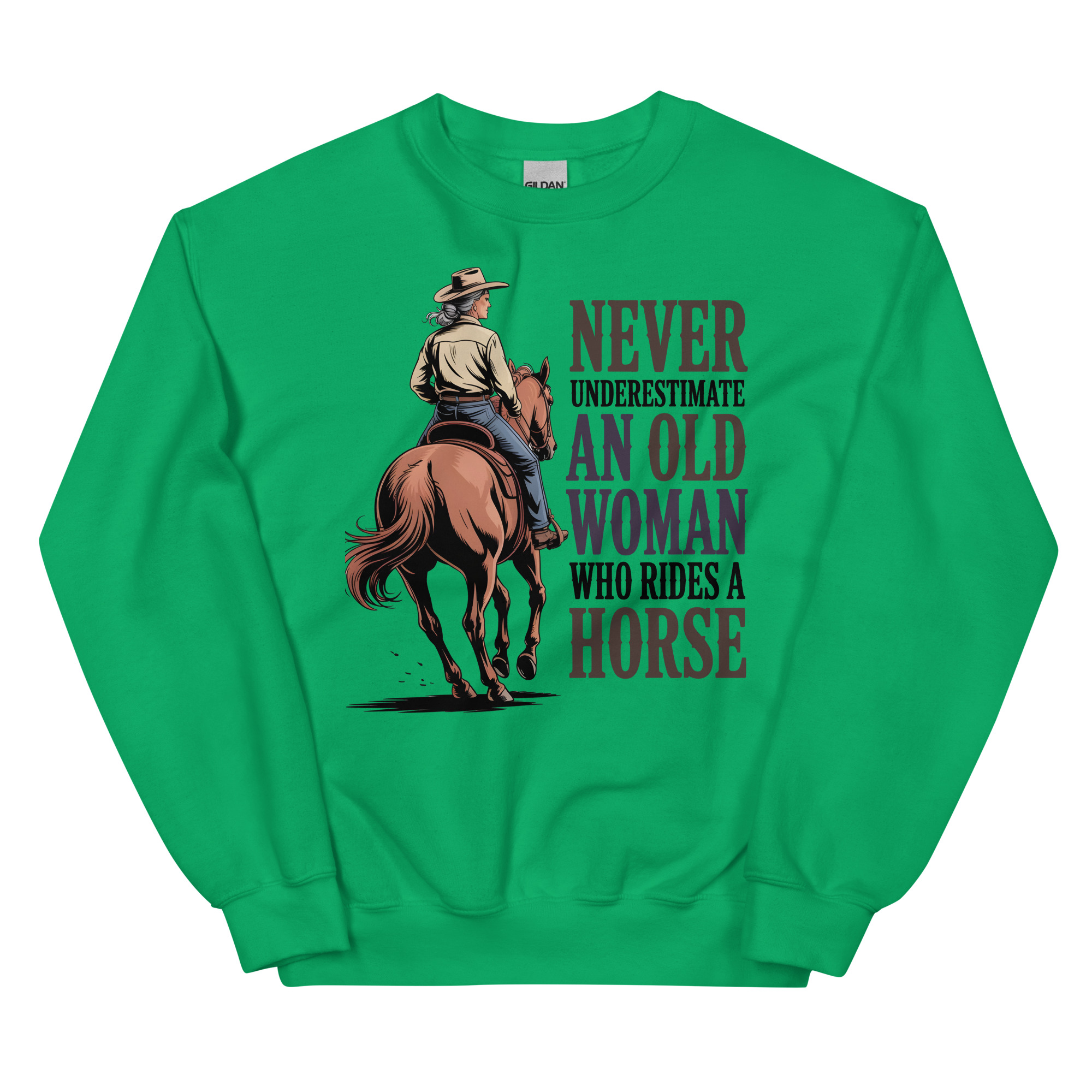 never underestimate an old woman who rides a horse unisex cowgirl sweatshirt never underestimate an old woman who rides a horse unisex cowgirl sweatshirt