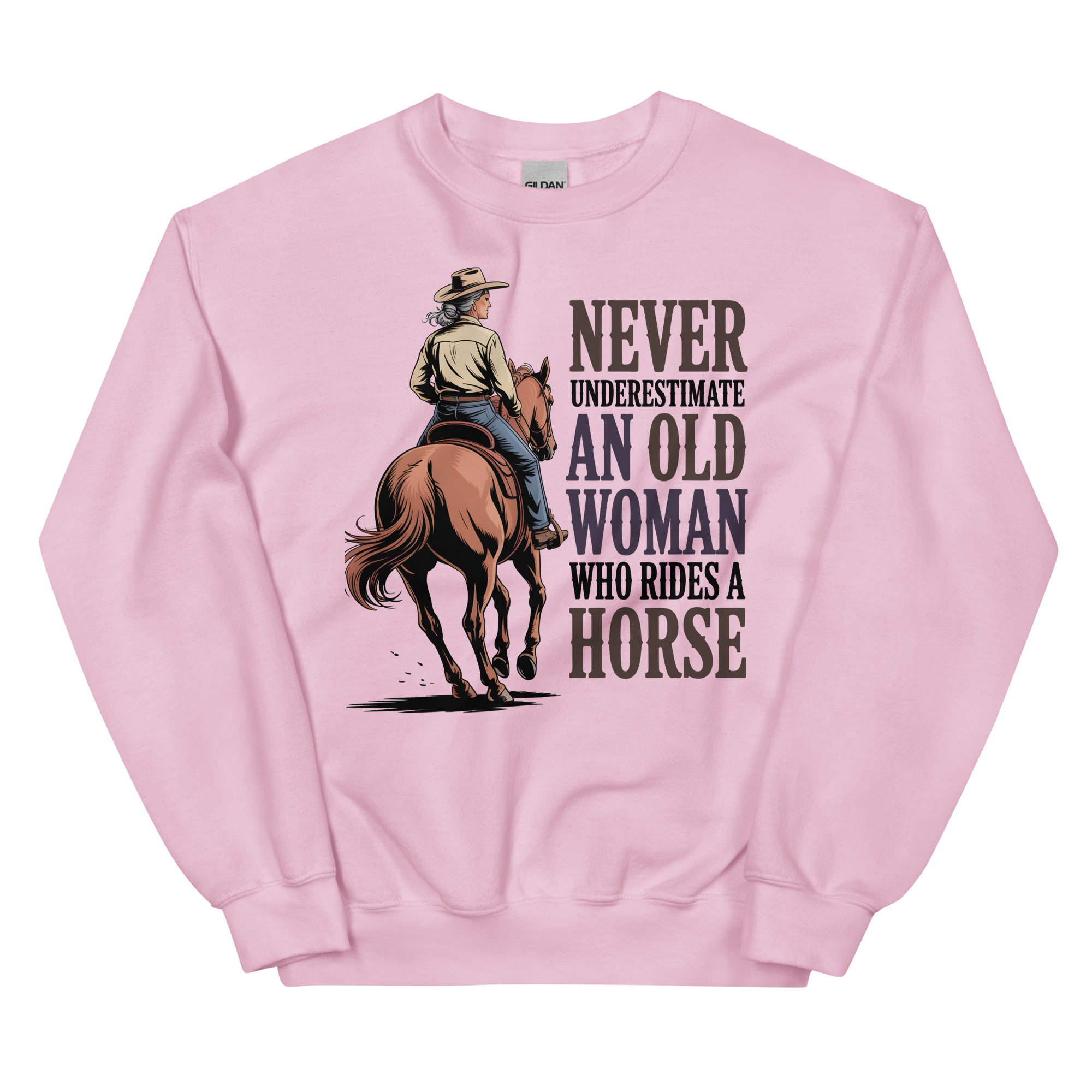never underestimate an old woman who rides a horse unisex cowgirl sweatshirt never underestimate an old woman who rides a horse unisex cowgirl sweatshirt